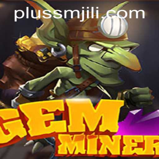 Discover the Thrilling World of GemMiner and its Unique Charm