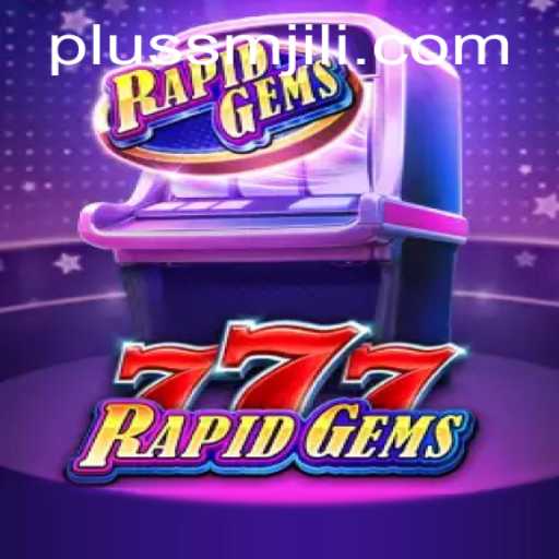 Explore the Thrilling World of RapidGems777